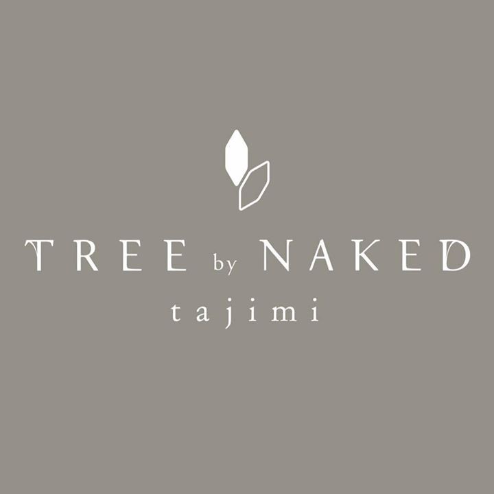 【11/14 機材メンテナンスの為、カフェタイム営業中止となります。 TREE by NAKED tajimi